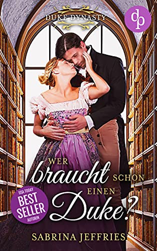 Wer braucht schon einen Duke? (Duke Dynasty-Reihe 3)