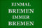 U24 Aufnäher Einmal Bremen Immer Bremen Aufbügler Patch 9 x 6 cm