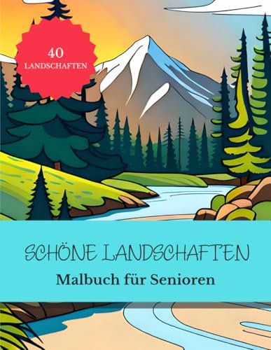 Malbuch für Senioren Landschaften: Einfaches Malbuch für Erwachsene - Stressabbauende Landschaftsmotive für Entspannung