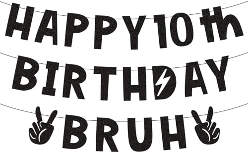 Happy 10th Birthday Bruh Banner, vorbespannt, Cool It's My 10 Bruh Geburtstagsdekorationen, schwarzes Glitzer-Design, Party-Dekoration für Teenager und Jugendliche, Partyzubehör