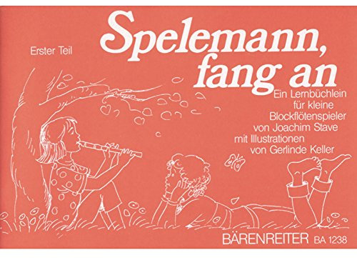 Spelemann, fang an: ein Lernbüchlein für kleine Blockflötenspieler, Erster Teil