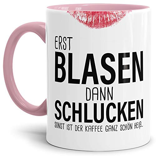 Tassendruck Sexy-Tasse Erst Blasen dann Schlucken zweideutig/Büro/Kollegin/Witzig/mit Spruch/Innen & Henkel Rosa