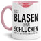 Tassendruck Sexy-Tasse Erst Blasen dann Schlucken zweideutig/Büro/Kollegin/Witzig/mit Spruch/Innen & Henkel Rosa