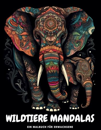 Wildtiere Mandalas: Ein Malbuch für Erwachsene (Lebendige Welt von Witteck Art)