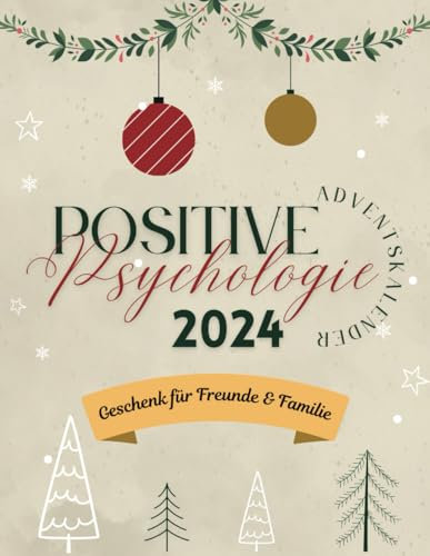 Positive Psychologie: Dein Adventskalender für 24 Tage voller Dankbarkeit, Achtsamkeit und innerer Stärke