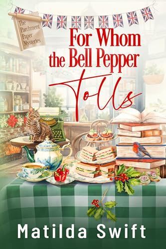 For Whom the Bell Pepper Tolls (The Parchment Paper Mysteries Book 3)