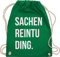 Turnbeutel Rucksack - Festival Zubehör - Sachenreintuding I Sachen Reintu Ding I - Unisize - Grün - hipster bag festival-bag geschenk weihnachten tu beutel beliebte artikel für teenager mädchen