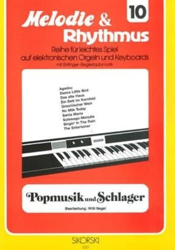 Melodie & Rhythmus, Heft 10: Popmusik und Schlager 3: Für leichtes Spiel auf Keyboards mit Einfinger-Begleitautomatik. keyboard.