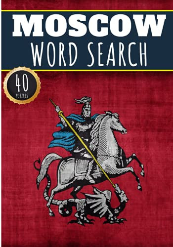 Moscow Word Search: 40 Fun Puzzles With Words Scramble for Adults, Kids and Seniors | More Than 300 Words On Moscow and Russian Cities, Famous Place ... History Terms and Heritage Vocabulary