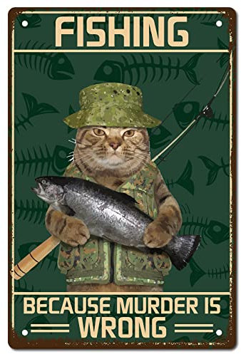 CREATCABIN Cat Metal Tin Sign Fishing Because Murder Is Wrong Metal Poster Vintage Retro Art Mural Hanging Iron Painting Plaque Funny Animals for Home Kitchen Bathroom Wall Art Decor 8 x 12 Inch