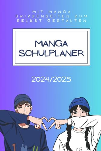 Manga Schulplaner 2024/2025: Mit Manga-Skizzenseiten zum selbst gestalten