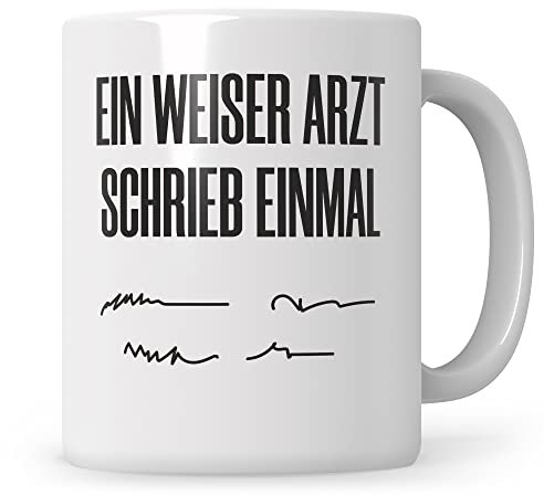 Sweetify Arzt Ärztin Tasse Pflegerin Spruch Ein weiser Arzt schrieb einmal Geschenk Krankenschwester MFA Medizinische Arzthelferin Becher Kaffeetasse