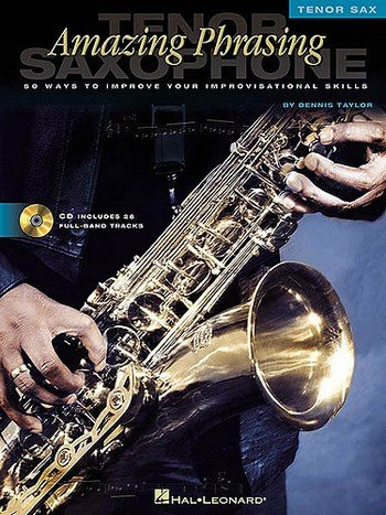 Taylor, Dennis: Amazing Phrasing (+CD) : for tenor saxophone