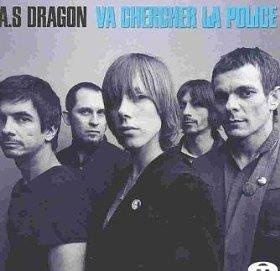 As Dragon - Va Chercher La Police