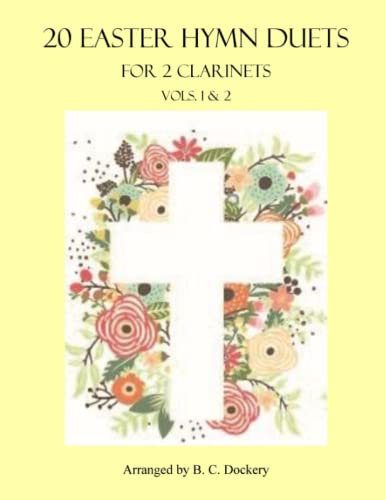 20 Easter Hymn Duets for 2 Clarinets: Vols. 1 & 2 (Easter Hymn Duets for Clarinet)