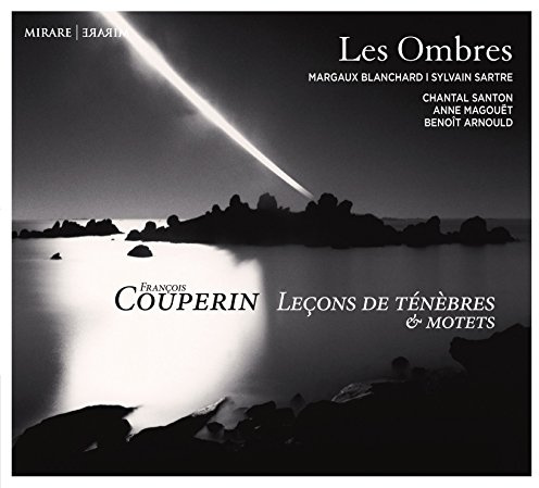 François Couperin: Leçons De Ténèbres & Motets