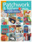 Patchwork und Nähen 1/2019 - Die 100 besten Ideen