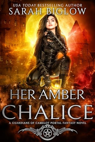 Her Amber Chalice: A Magical Quest Portal Fantasy Novel (Guardians of Camelot Book 2)