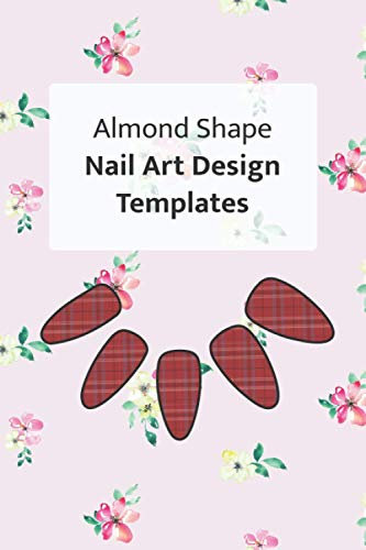 Almond Shape Nail Art Design Templates: Do-It-Yourself Create Your Own Nail Art Designs Blank Nail Bed Templates Drawing Pre-Plan For Nail Artists ... Gel Acrylic Poly Gel Enthusiasts Beauty Hobby