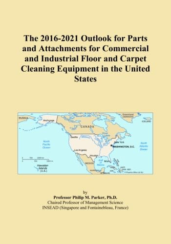 The 2016-2021 Outlook for Parts and Attachments for Commercial and Industrial Floor and Carpet Cleaning Equipment in the United States