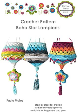 Crochet Pattern Boho Star Lampions: detailed tutorial described step by step with many fotos (US crochet terms) (English Edition)