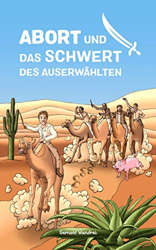 Abort und das Schwert des Auserwählten (Abort-Reihe 1)