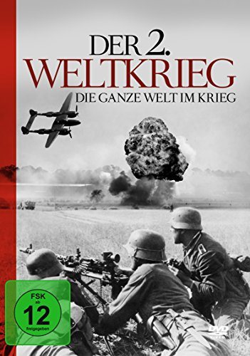 Der 2. Weltkrieg - Die Ganze W