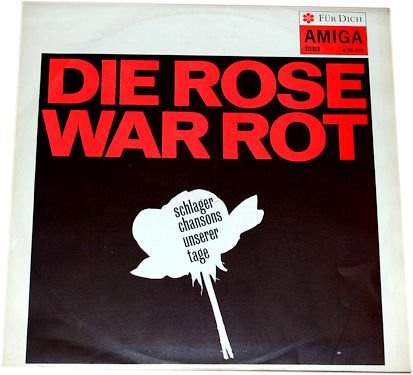 Krug, M./ Schöne, Rainer/ Schöbel, F./ Natschinski, Th./ Wolf, Gerry/ Kellerbauer, B.: Die Rose war rot. Schlager-Chansons unserer Tage.(LP/ LANGSPIELPLATTE/ ALBUM/ VINYL)