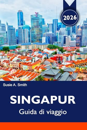SINGAPUR Guida di viaggio 2026: Principali attrazioni, Marina Bay, Giardini a bordo della baia, itinerari gastronomici e di viaggio