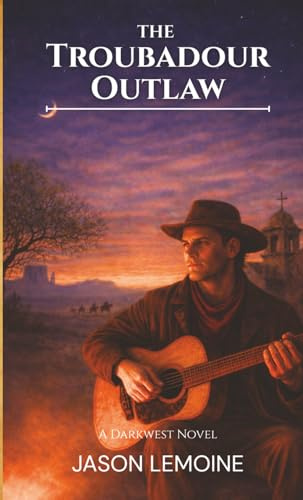 The Troubadour Outlaw (The Darkwest)