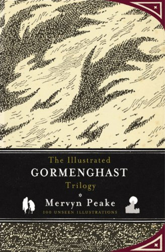 The Illustrated Gormenghast Trilogy: Mervyn Peake’s darkly imaginative Gothic fantasy trilogy (English Edition)