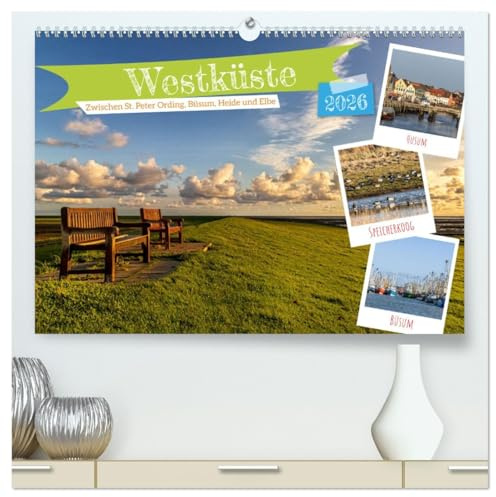 Westküste - Zwischen St. Peter Ording, Büsum und Elbe (hochwertiger Premium Wandkalender 2026 DIN A2 quer), Kunstdruck in Hochglanz: Ein Jahr voller ... und voller Küstensehnsucht. (CALVENDO Orte)