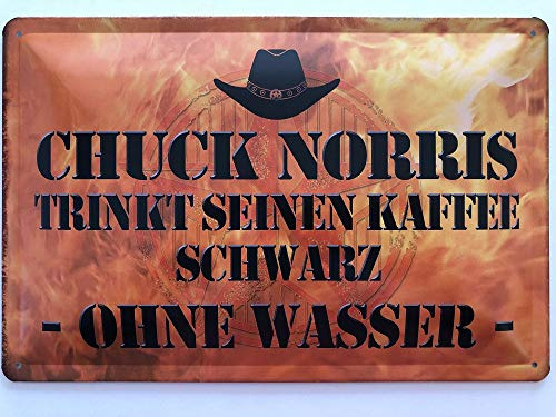 Blechschild 30 x 20 cm Spruch - Chuck Norris trinkt seinen Kaffee schwarz - OHNE Wasser - Deko7