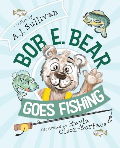 Bob E. Bear Goes Fishing