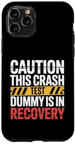 Caution This Crash Test Dummy is In Recovery |- Hülle für iPhone 11 Pro