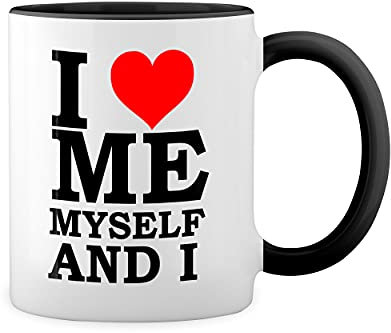 I Love Me Myself And I Bianco tazza di caffè con Nero Rim & Handle Mug