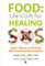 Food: Life's Gift for Healing: Simple, Delicious & Life Saving Whole Food Plant Based Solution
