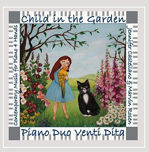 Child in the Garden: Contemporary Music for Piano 4 Hands