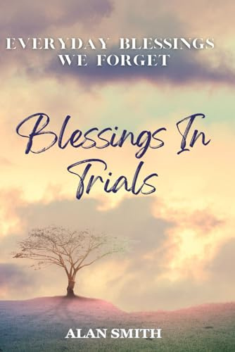 Blessings in Trials: 3 (The Blessings Series)