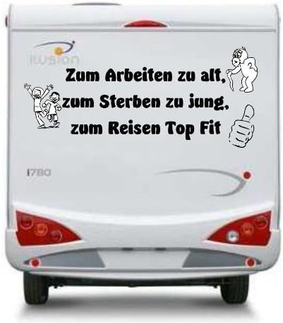 Zum Arbeiten zu alt zum Sterben zu jung zum Reisen Top Fit Aufkleber lustig Wohnwagen Sticker Rentner Caravan Wohnmobil