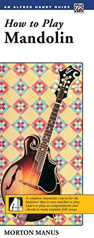 [(How to Play Mandolin: A Complete Mandolin Course for the Beginner That Is Easy and Fun to Play (Handy Guide))] [Author: Morton Manus] published on (January, 1981)