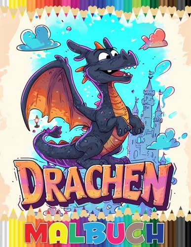 Drachen Malbuch: [Neu] Mit über 50 einzigartigen Drachenillustrationen für Kinder, Jungen und Jugendliche.