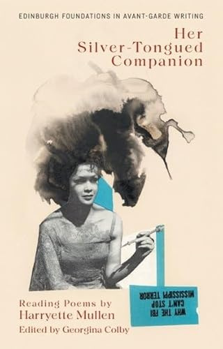 Harryette Mullen, Her Silver-Tongued Companion: Reading Poems by Harryette Mullen (Edinburgh Foundations in Avant-Garde Writing)