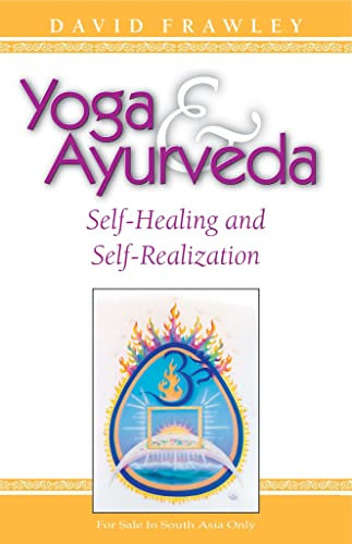 Yoga & Ayurveda: Self-Healing and Self-Realization by David Dr. Frawley (1999-07-13)