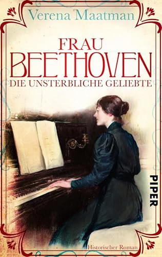 Frau Beethoven: Die unsterbliche Geliebte/historischer Roman | Historische Romanbiografie um Beethovens große Liebe