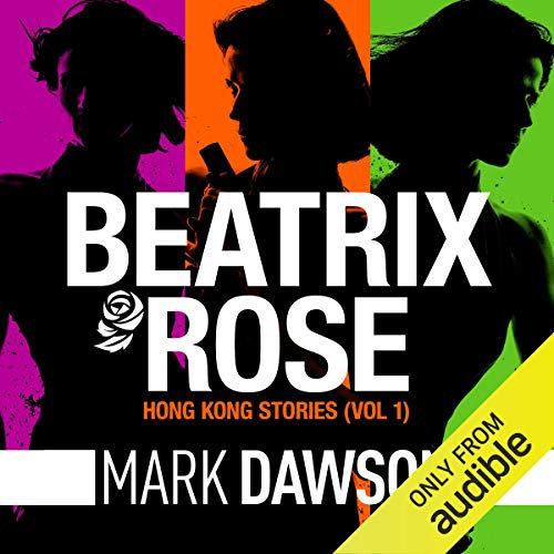 The Hong Kong Stories: A Beatrix Rose Thriller