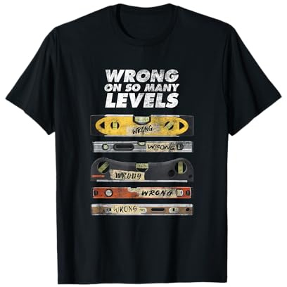 Wrong On So Many Levels Funny Spirit Bubble Level Pun Joke T-Shirt