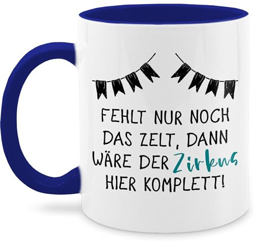 Tasse Tassen 325ml - Fehlt nur noch das Zelt dann wäre der Zirkus hier komplett - Kollegen Geschenk Kleine Abschiedsgeschenke Kollegin - 325 ml - Dunkelblau - kaffeetasse neuer job geschenke büro
