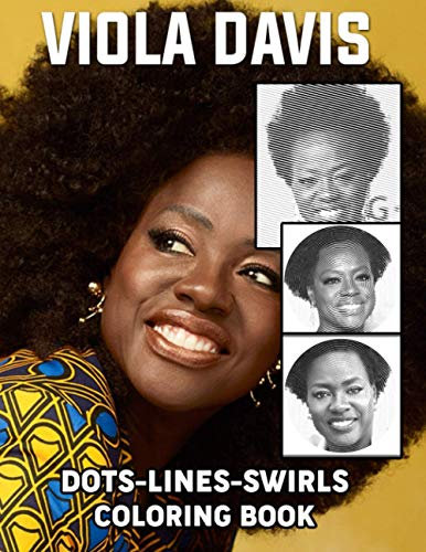 Viola Davis Dots Lines Swirls Coloring Book: An Adult Activity Swirls-Dots-Diagonal Book Viola Davis