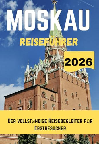 MOSKAU REISEFÜHRER 2026